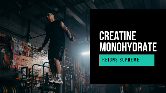 The Pinnacle of Performance: Why Creatine Monohydrate Reigns Supreme